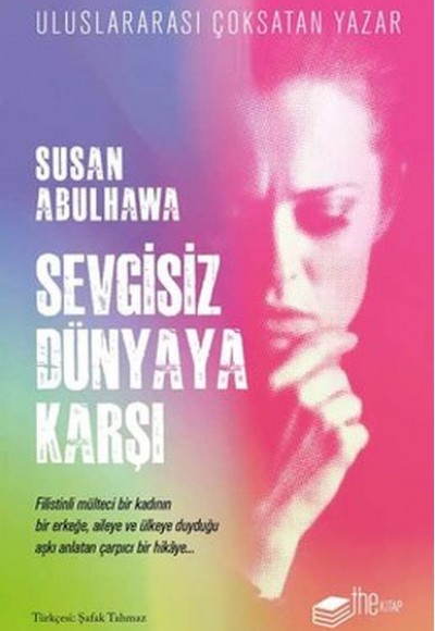 Sevgisiz Dünyaya Karşı Sevgisiz Dünyaya Karşı