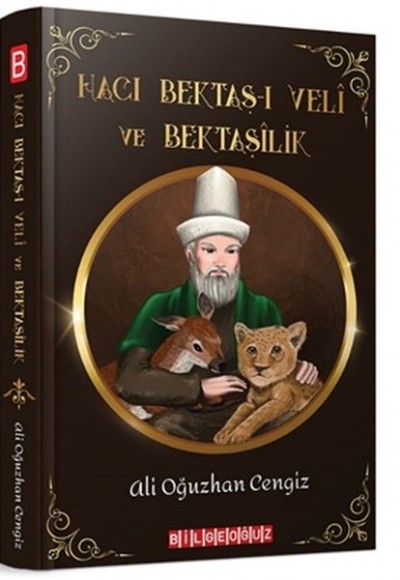 Hacı Bektaşı Veli ve Bektaşilik Hacı Bektaşı Veli ve Bektaşilik