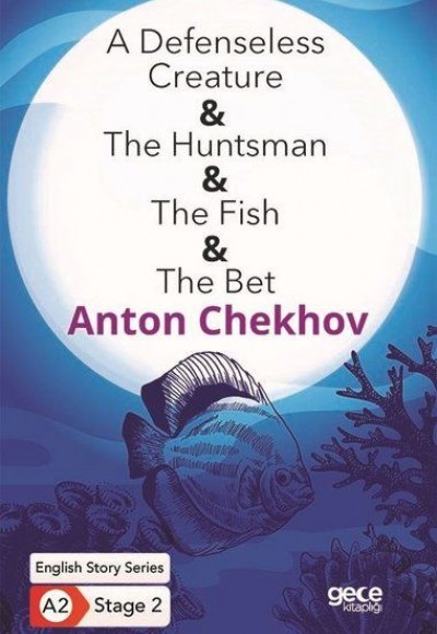 A Defenseless Creature - The Huntsman - The Fish - The Bet - İngilizce Hikayeler A2 Stage 2 A Defenseless Creature - The Huntsman - The Fish - The Bet - İngilizce Hikayeler A2 Stage 2