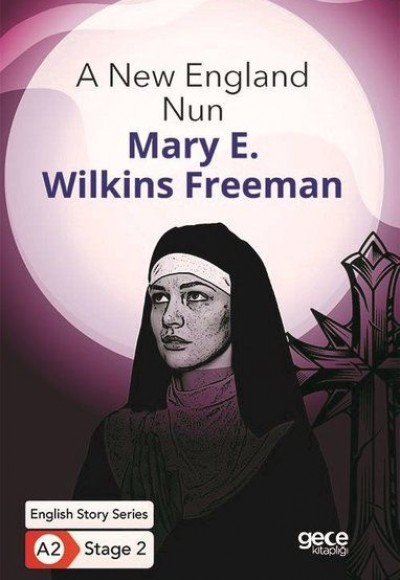 A New England Nun - İngilizce Hikayeler A2 Stage 2 A New England Nun - İngilizce Hikayeler A2 Stage 2