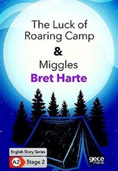 The Luck of Roaring Camp - Miggles - İngilizce Hikayeler A2 Stage 2