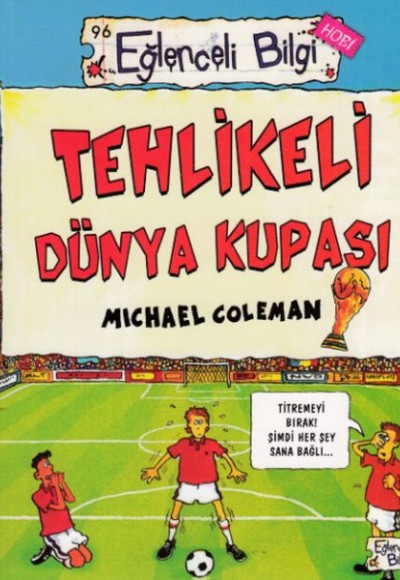Tehlikeli Dünya Kupası - Eğlenceli Bilgi - Hobi Tehlikeli Dünya Kupası - Eğlenceli Bilgi - Hobi
