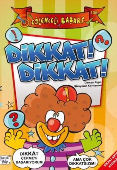 Dikkat! Dikkat! - Eğlenceli Başarı Dikkat! Dikkat! - Eğlenceli Başarı
