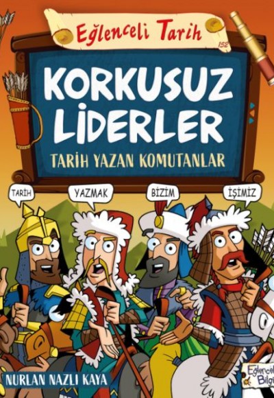 Korkusuz Liderler & Tarih Yazan Komutanlar Korkusuz Liderler & Tarih Yazan Komutanlar