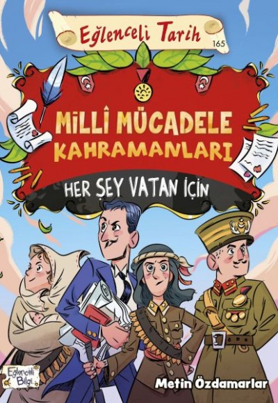 Milli Mücadele Kahramanları - Her Şey Vatan İçin Milli Mücadele Kahramanları - Her Şey Vatan İçin