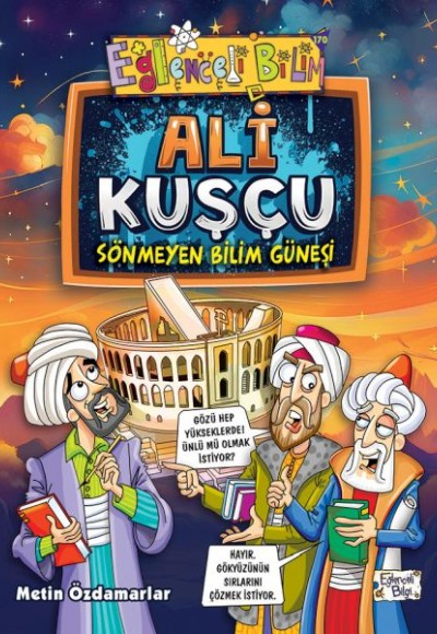 Ali Kuşçu - Sönmeyen Bilim Güneşi Ali Kuşçu - Sönmeyen Bilim Güneşi