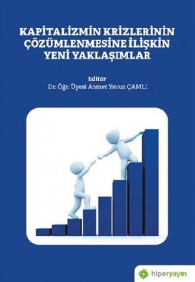 Kapitalizmin Krizlerinin Çözümlenmesine İlişkin Yeni Yaklaşımlar Kapitalizmin Krizlerinin Çözümlenmesine İlişkin Yeni Yaklaşımlar
