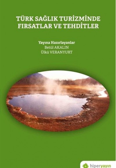 Türk Sağlık Turizminde Fırsatlar ve Tehditler Türk Sağlık Turizminde Fırsatlar ve Tehditler