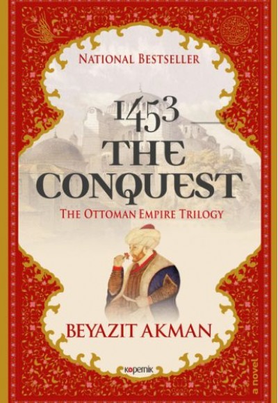 1453 The Conquest - The Ottoman Empire Trilogy 1453 The Conquest - The Ottoman Empire Trilogy