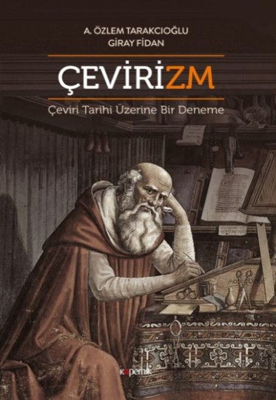 Çevirizm - Çeviri Tarihi Üzerine Bir Deneme Çevirizm - Çeviri Tarihi Üzerine Bir Deneme