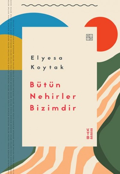 Bütün Nehirler Bizimdir Bütün Nehirler Bizimdir