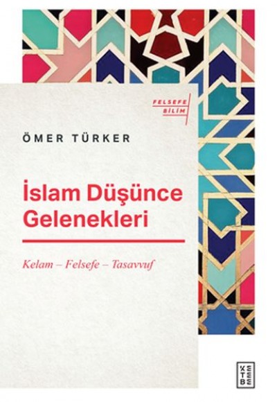 İslam Düşünce Gelenekleri - Kelam-Felsefe-Tasavvuf İslam Düşünce Gelenekleri - Kelam-Felsefe-Tasavvuf