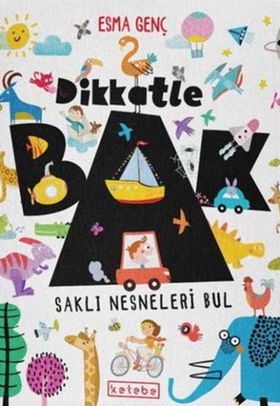 Dikkatle Bak Dikkatle Bak