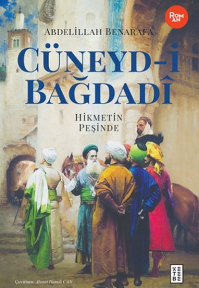 Cüneyd-i Bağdadi - Hikmetin Peşinde Cüneyd-i Bağdadi - Hikmetin Peşinde