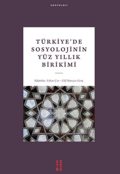 Türkiyede Sosyolojinin Yüz Yıllık Birikimi Türkiyede Sosyolojinin Yüz Yıllık Birikimi