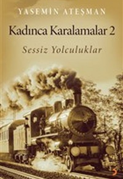 Kadınca Karalamalar 2 - Sessiz Yolculuklar Kadınca Karalamalar 2 - Sessiz Yolculuklar