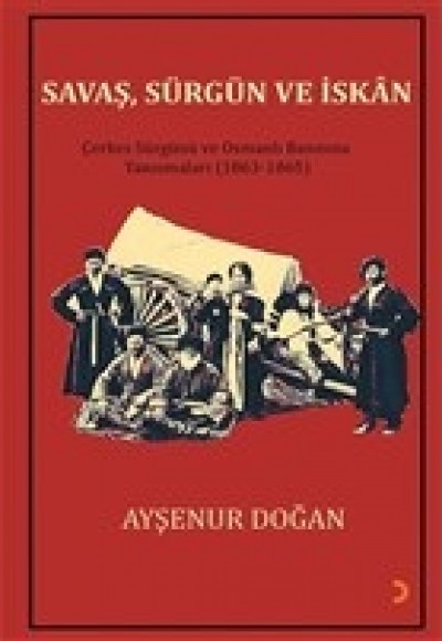 Savaş, Sürgün ve İskan Savaş, Sürgün ve İskan
