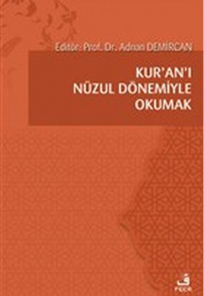 Kuranı Nüzul Dönemiyle Okumak Kuranı Nüzul Dönemiyle Okumak