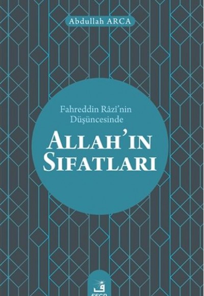 Fahreddin Razinin Düşüncesinde Allahın Sıfatları Fahreddin Razinin Düşüncesinde Allahın Sıfatları