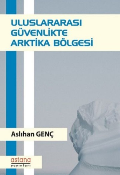 Uluslararası Güvenlikte Arktika Bölgesi Uluslararası Güvenlikte Arktika Bölgesi