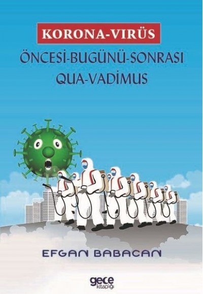 Korona Virüs - Öncesi Bugünü Sonrası Qua-Vadimus Korona Virüs - Öncesi Bugünü Sonrası Qua-Vadimus