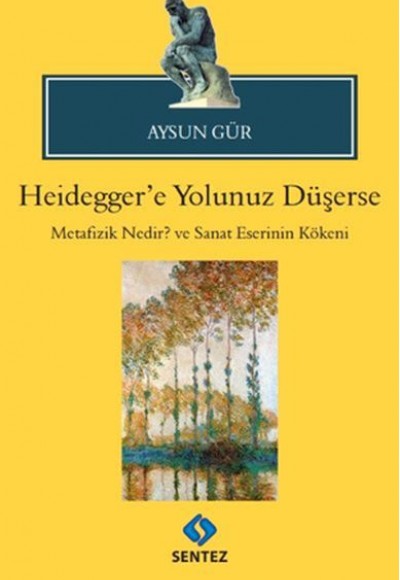 Heidegger'e Yolunuz Düşerse Heidegger'e Yolunuz Düşerse