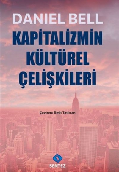 Kapitalizmin Kültürel Çelişkileri Kapitalizmin Kültürel Çelişkileri