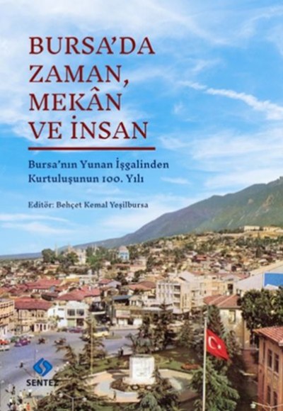 Bursa’da Zaman, Mekân ve İnsan Bursa’da Zaman, Mekân ve İnsan