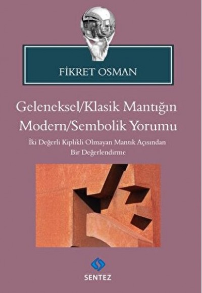 Geleneksel/Klasik Mantığın Modern/Sembolik Yorumu Geleneksel/Klasik Mantığın Modern/Sembolik Yorumu