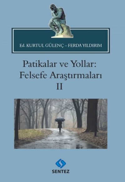 Patikalar ve Yollar: Felsefe Araştırmaları II Patikalar ve Yollar: Felsefe Araştırmaları II