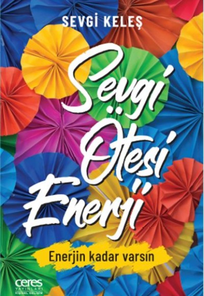Sevgi Ötesi Enerji - Enerjin Kadar Varsın Sevgi Ötesi Enerji - Enerjin Kadar Varsın