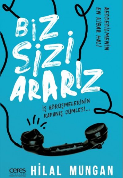 Biz Sizi Ararız - İş Görüşmelerinin Kapanış Cümlesi Biz Sizi Ararız - İş Görüşmelerinin Kapanış Cümlesi