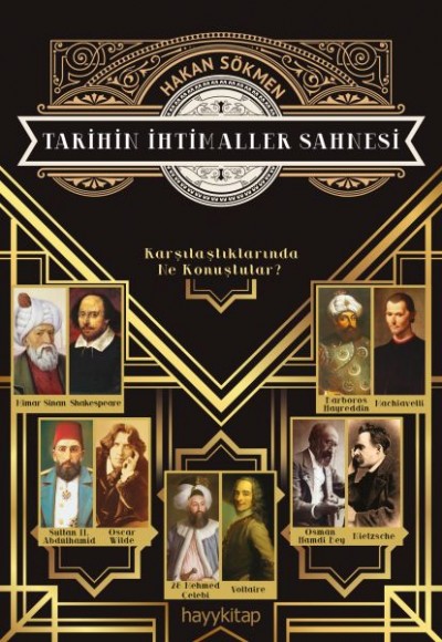 Tarihin İhtimaller Sahnesi - Karşılaştıklarında Ne Konuştular? Tarihin İhtimaller Sahnesi - Karşılaştıklarında Ne Konuştular?