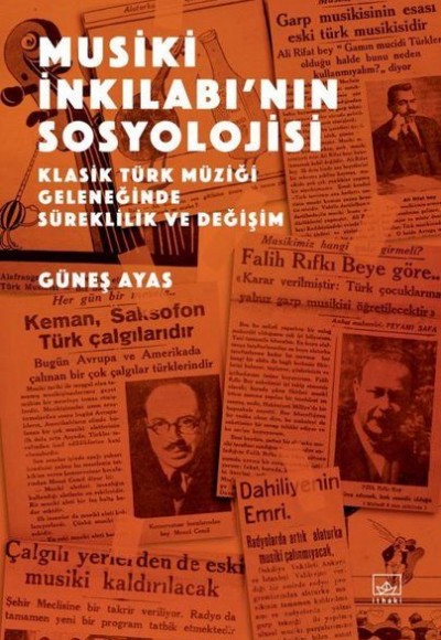 Musiki İnkılabı’nın Sosyolojisi - Klasik Türk Müziği Geleneğinde Süreklilik ve Değişim Musiki İnkılabı’nın Sosyolojisi - Klasik Türk Müziği Geleneğinde Süreklilik ve Değişim
