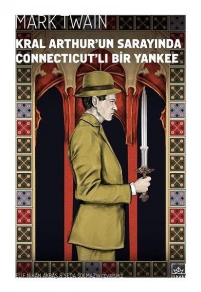 Kral Arthur’un Sarayında Connecticut’lı Bir Yankee Kral Arthur’un Sarayında Connecticut’lı Bir Yankee