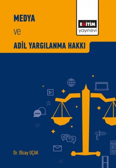 Medya ve Adil Yargılanma Hakkı Medya ve Adil Yargılanma Hakkı