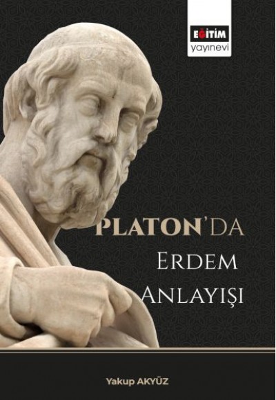 Platon’da Erdem Anlayışı Platon’da Erdem Anlayışı