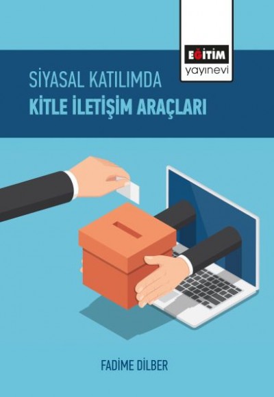 Siyasal Katılımda Kitle İletişim Araçları Siyasal Katılımda Kitle İletişim Araçları
