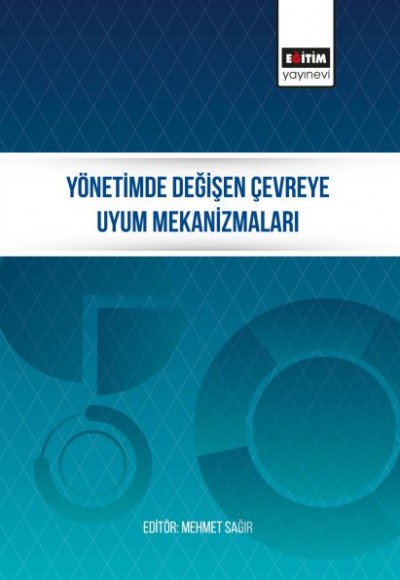 Yönetimde Değişen Çevreye Uyum Mekanizmaları Yönetimde Değişen Çevreye Uyum Mekanizmaları