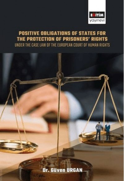 Positive Obligations of States for the Protection of Prisoners’ Rights Positive Obligations of States for the Protection of Prisoners’ Rights