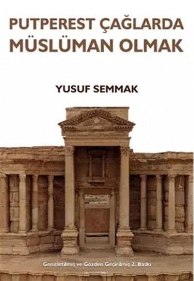 Putperest Çağlarda Müslüman Olmak Putperest Çağlarda Müslüman Olmak