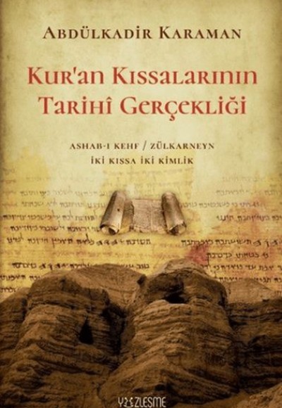 Kur'an Kıssalarının Tarihi Gerçekliği Kur'an Kıssalarının Tarihi Gerçekliği