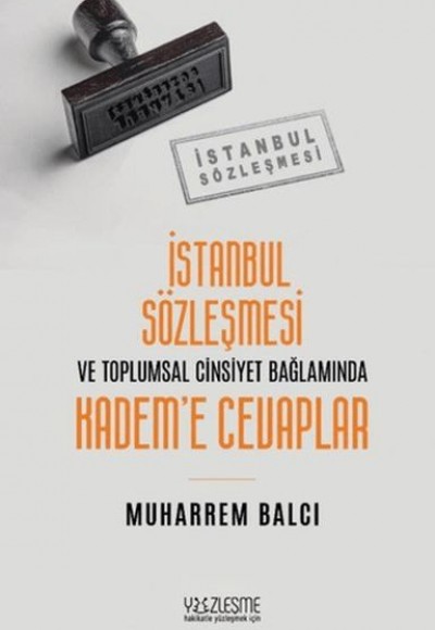 İstanbul Sözleşmesi ve Toplumsal Cinsiyet Bağlamında Kadem'e Cevaplar İstanbul Sözleşmesi ve Toplumsal Cinsiyet Bağlamında Kadem'e Cevaplar