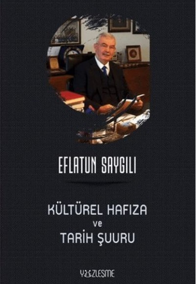 Kültürel Hafıza ve Tarih Şuuru Kültürel Hafıza ve Tarih Şuuru