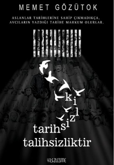 Tarihsizlik Talihsizliktir Tarihsizlik Talihsizliktir