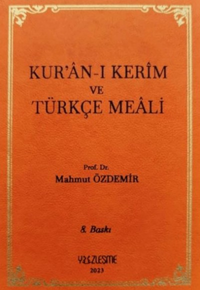 Kur'an-ı Kerim ve Türkçe Meali Kur'an-ı Kerim ve Türkçe Meali