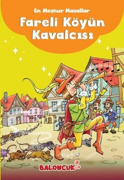 Çocuklar için En Meşhur Masallar - Fareli Köyün Kavalcısı Hayal ve Odak Geliştirici Masallar Çocuklar için En Meşhur Masallar - Fareli Köyün Kavalcısı Hayal ve Odak Geliştirici Masallar