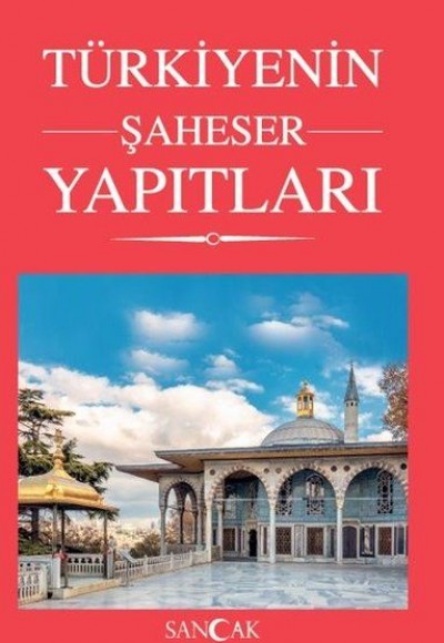 Türkiyenin Şaheser Yapıtları Türkiyenin Şaheser Yapıtları
