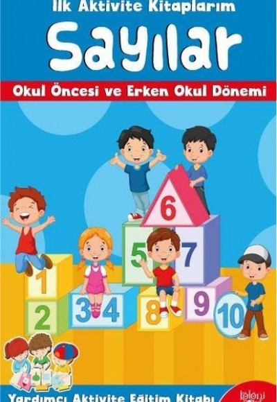 İlk Aktivite Kitaplarım - Sayılar İlk Aktivite Kitaplarım - Sayılar