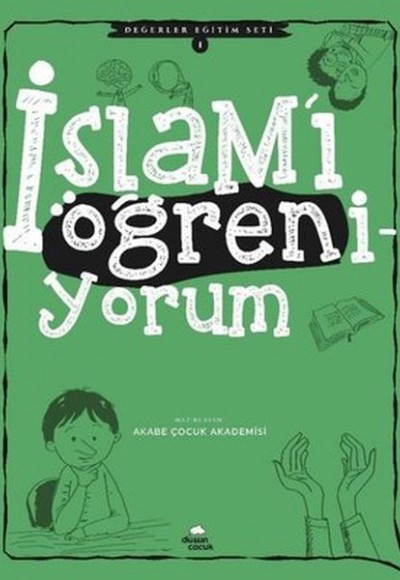İslam'ı Öğreniyorum - Değerler Eğitimi Seti 1 İslam'ı Öğreniyorum - Değerler Eğitimi Seti 1